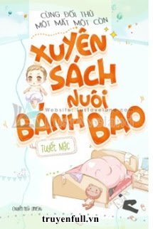 Cùng Đối Thủ Một Mất Một Còn Xuyên Sách Nuôi Bánh Bao - Trang 2