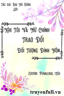 Khi Tôi Đổi Đối Tượng Đính Hôn Với Nữ Chính - Trang 2