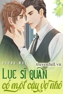 Lục Sĩ Quan Có Một Cậu Vợ Nhỏ - Trang 2