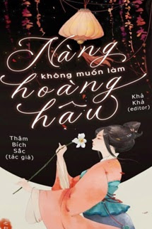 Nàng Không Muốn Làm Hoàng Hậu - Trang 2