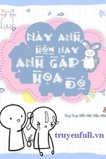 Này Anh Hôm Nay Anh Gặp Hoạ Đó - Trang 2