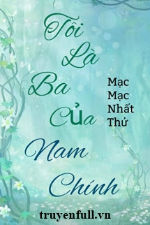 Tôi Là Ba Của Nam Chính - Trang 2