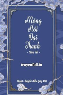 Mộng Hồi Đại Thanh - Kim Tử