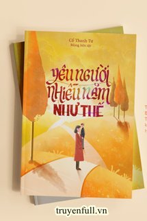 Yêu Người Nhiều Năm Như Thế - Trang 2